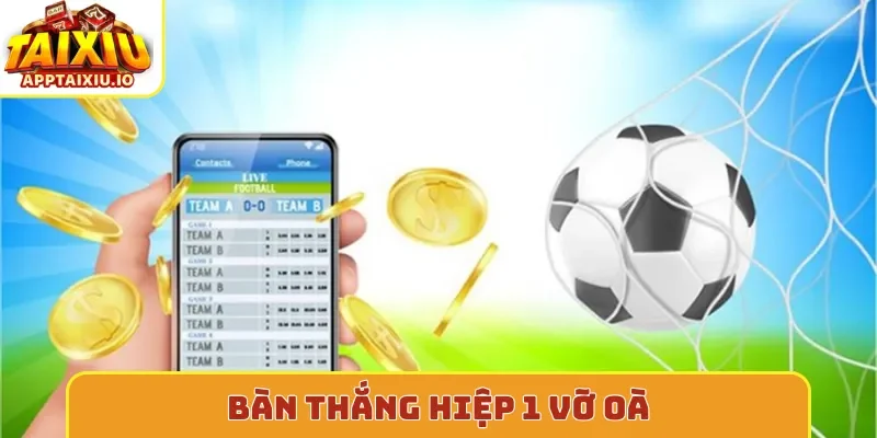 Bàn thắng hiệp 1 vỡ oà
