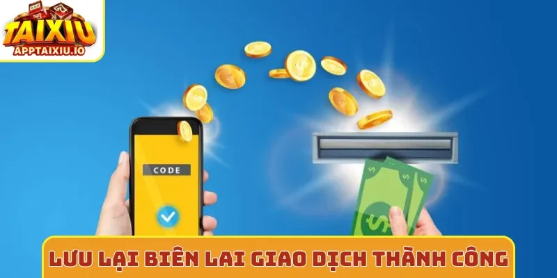 Lưu lại biên lai giao dịch thành công