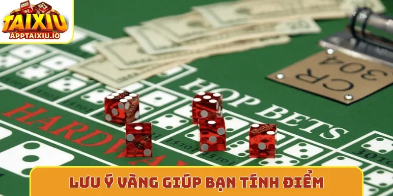 Lưu ý vàng giúp bạn tính điểm
