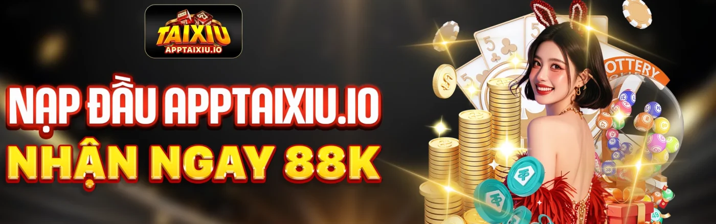 nạp đầu apptaixiu.io nhận ngay 88k